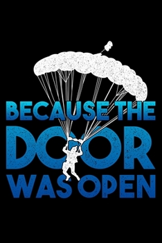 Paperback Because The Door Was Open: Lined A5 Notebook for Parachuters Book