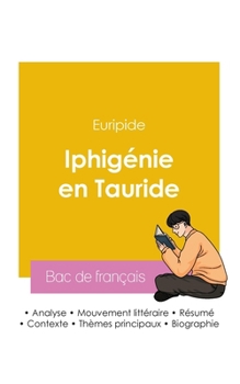 Paperback Réussir son Bac de français 2026: Analyse de la pièce Iphigénie en Tauride de Euripide [French] Book