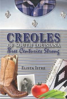 Paperback Creoles of South Louisiana: Three Centuries Strong Book