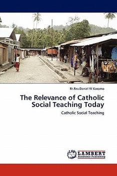 Paperback The Relevance of Catholic Social Teaching Today Book