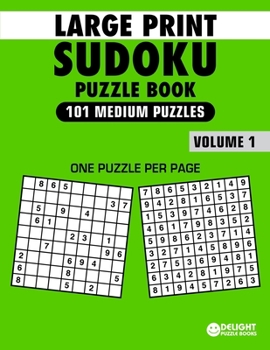 Paperback Large Print Sudoku Puzzle Book Medium: 101 Medium Sudoku Puzzles for Adults & Seniors to Improve Memory [Large Print] Book