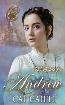 Paperback A Bride for Andrew: (The Proxy Brides Book 47) Book