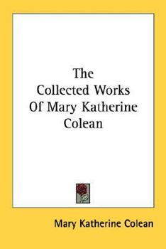 Paperback The Collected Works Of Mary Katherine Colean Book