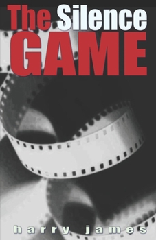Paperback The Silence Game: ...bitter-sweet revenge when Danny Massey gets drawn into nailing a corrupt back-bench Brexit M.P. Book