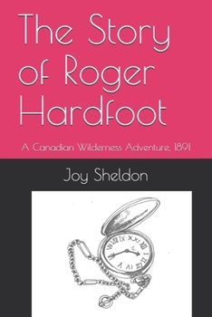 The Story of Roger Hardfoot: A Canadian Wilderness Adventure, 1891