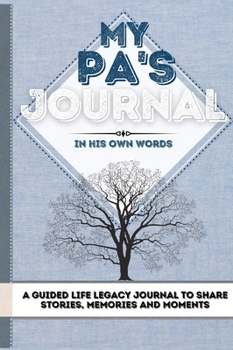 Hardcover My Pa's Journal: A Guided Life Legacy Journal To Share Stories, Memories and Moments 7 x 10 Book