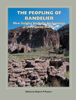 Paperback The Peopling of Bandelier: New Insights from the Archaeology of the Pajarito Plateau Book