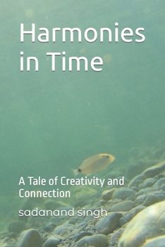 Paperback Harmonies in Time: A Tale of Creativity and Connection Book