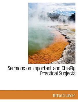 Paperback Sermons on Important and Chiefly Practical Subjects Book