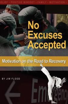 Paperback No Excuses Accepted: Motivations on the Road to Recovery Book