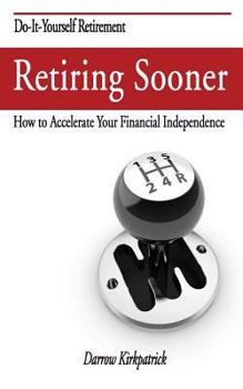 Paperback Retiring Sooner: How to Accelerate Your Financial Independence Book