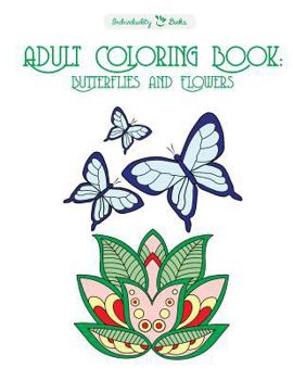 Paperback Adult Coloring Book: Butterflies and Flowers Book