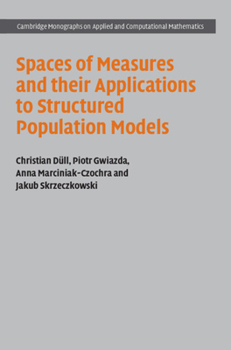 Hardcover Spaces of Measures and Their Applications to Structured Population Models Book