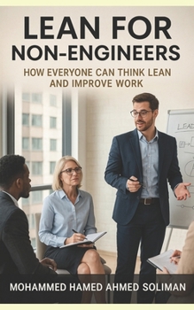 Paperback Lean for Non-Engineers: How Everyone Can Think Lean and Improve Work Book