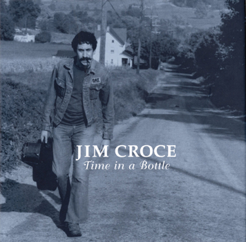 Hardcover Jim Croce: Time in a Bottle Book