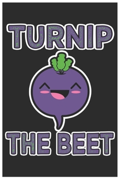 Paperback Turnip The Beet: Cute Music Sheet, Awesome Radish Funny Design Cute Kawaii Food / Journal Gift (6 X 9 - 120 Music Sheet Pages) Book