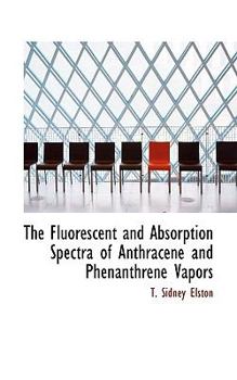 The Fluorescent and Absorption Spectra of Anthracene and Phenanthrene Vapors