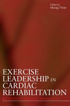 Paperback Exercise Leadership in Cardiac Rehabilitation: An Evidence-Based Approach Book