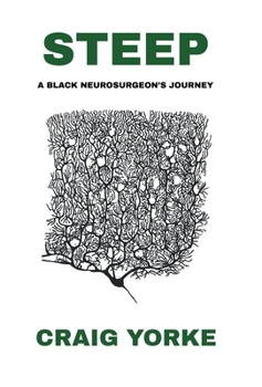 Hardcover Steep: A Black Neurosurgeon's Journey Book