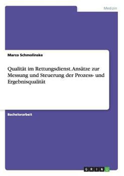 Paperback Qualität im Rettungsdienst. Ansätze zur Messung und Steuerung der Prozess- und Ergebnisqualität [German] Book