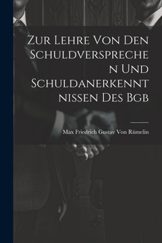 Paperback Zur Lehre Von Den Schuldversprechen Und Schuldanerkenntnissen Des Bgb [German] Book