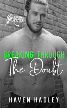 Breaking Through the Doubt (Espen Jetties) - Book #4 of the Espen Jetties