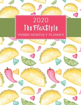 The FlexStyle: 2020 Hybrid Monthly Planner: Dated 12-Month Organizer | Dot Grid Planner with Monthly Calendar Pages | Taco Time