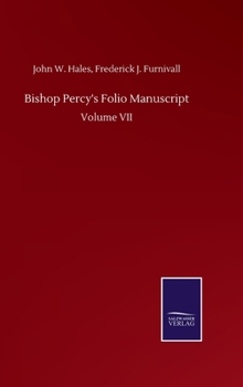 Bishop Percy's Folio Manuscript: Volume VII