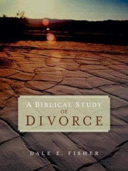 Paperback A Biblical Study Of Divorce Book