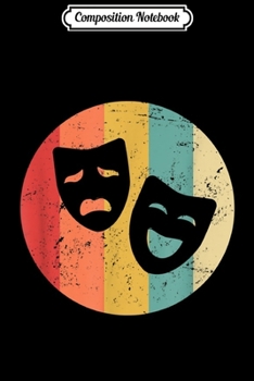 Composition Notebook: Theater Masks s for Actors Journal/Notebook Blank Lined Ruled 6x9 100 Pages