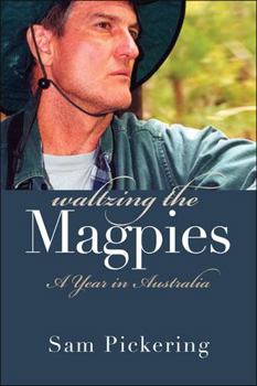 Hardcover Waltzing the Magpies: A Year in Australia Book