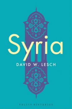 Syria: A Modern History - Book  of the Polity Histories