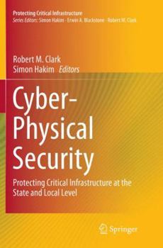 Paperback Cyber-Physical Security: Protecting Critical Infrastructure at the State and Local Level Book
