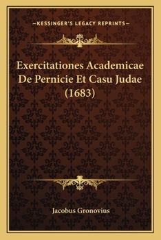 Paperback Exercitationes Academicae De Pernicie Et Casu Judae (1683) [Latin] Book