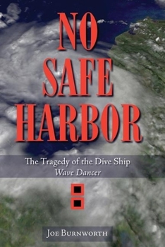 Hardcover No Safe Harbor: The Tragedy of the Dive Ship Wave Dancer Book