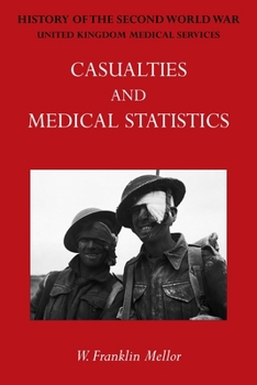 Official History of the Second World War - Medical Services: Casualties and Medical Statistics