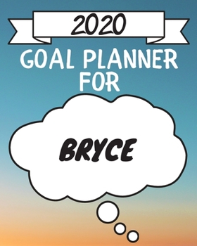 Paperback 2020 Goal Planner For Bryce: 2020 New Year Planner Goal Journal Gift for Bryce / Notebook / Diary / Unique Greeting Card Alternative Book