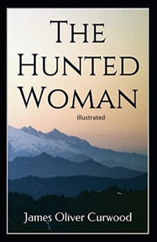 Paperback The Hunted Woman Illustrated Book