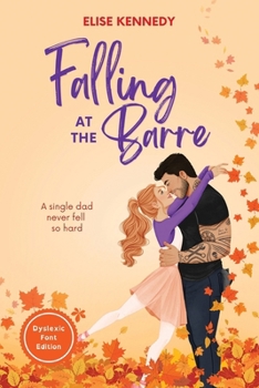 Paperback Falling at the Barre: Dyslexia-Friendly Edition Book