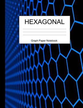 Paperback Hexagonal Graph Paper Notebook: Hexagon Graph Paper Sience Composition Notebook For Organic Chemistry And Biochemistry Book