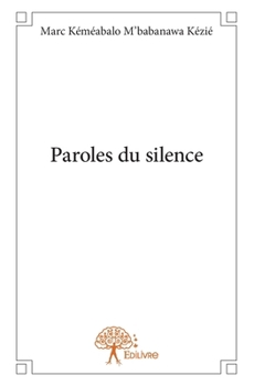 Paperback Paroles du silence [French] Book