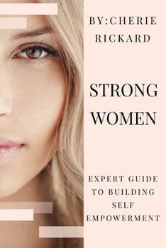 Paperback Strong Women: A Guide to Building Confidence, Self-esteem & Independence Book