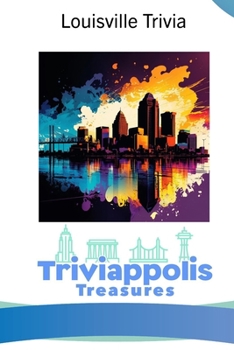 Paperback Triviappolis Treasures - Louisville: Louisville Trivia Book