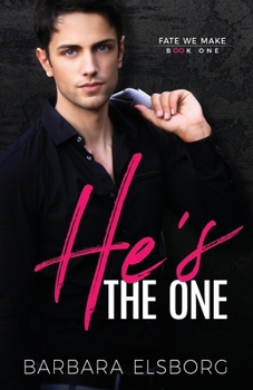 He's The One - Book #1 of the Fate We Make