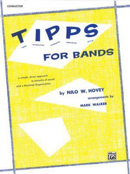 Paperback T-I-P-P-S for Bands -- Tone * Intonation * Phrasing * Precision * Style: For Developing a Great Band and Maintaining High Playing Standards (C Flute ( Book