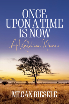 Paperback Once Upon a Time Is Now: A Kalahari Memoir Book