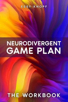 Neurodivergent Game Plan: The Workbook