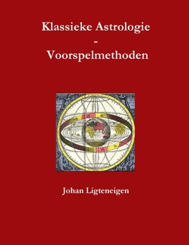 Paperback Klassieke Astrologie Voorspelmethoden [Dutch] Book