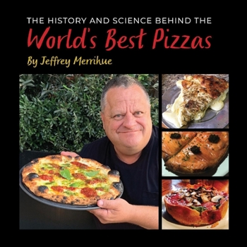 Hardcover The History and Science Behind the World's Best Pizzas: Volume 1 Book