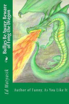 Paperback Bullies Be Aware, Beware of Fong the Dragon Book